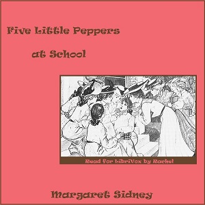 Five Little Peppers at School - Margaret Sidney