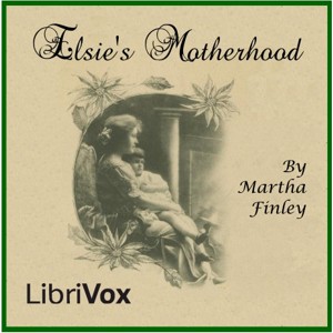 Elsie's Motherhood - Martha Finley