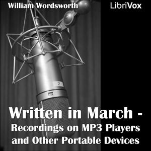 Recordings on MP3 players and other portable devices 'Written in March' (Microphone Showdown) - William Wordsworth