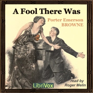 A Fool There Was - Porter Emerson BROWNE