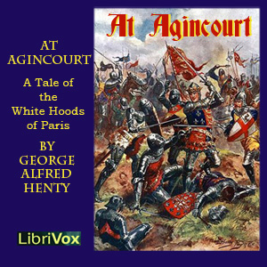 At Agincourt - White Hoods of Paris - G. A. Henty