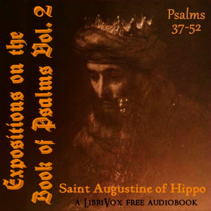 Expositions on the Book of Psalms Vol. 2 - Psalms 37-52 - Saint Augustine of Hippo