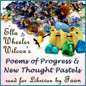 Poems of Progress and New Thought Pastels - Ella Wheeler Wilcox