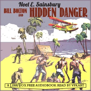 Bill Bolton and Hidden Danger - Noel E. SAINSBURY, JR.