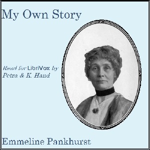 My Own Story - Emmeline PANKHURST