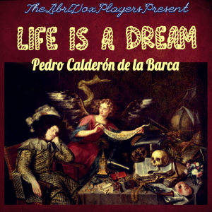 Life is a Dream - Pedro Calderón de la Barca