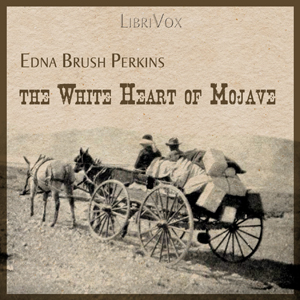 The White Heart of Mojave - Edna Brush PERKINS