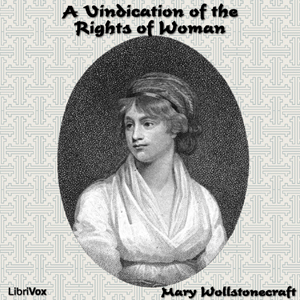 A Vindication of the Rights of Woman - Mary Wollstonecraft