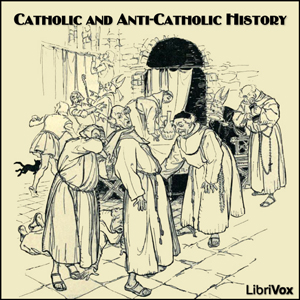 Catholic and Anti-Catholic History - Various