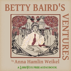Betty Baird's Ventures - Anna Hamlin Weikel