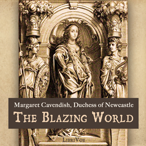 The Blazing World - Margaret Lucas Cavendish