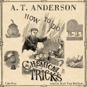 How to Do Chemical Tricks - A. T. ANDERSON