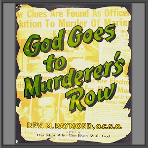 God Goes to Murderer's Row - Rev. M. RAYMOND