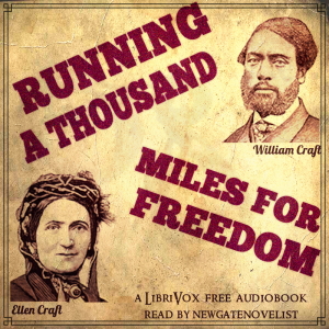Running a Thousand Miles for Freedom - Ellen Craft