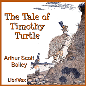 The Tale of Timothy Turtle (Version 2) - Arthur Scott Bailey