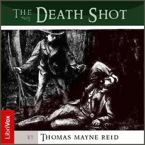 The Death Shot - Thomas Mayne REID