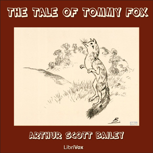 The Tale Of Tommy Fox - Arthur Scott Bailey