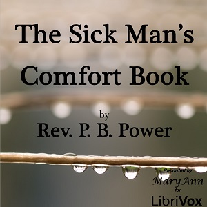 The Sick Man's Comfort Book - Phillip Bennett Power
