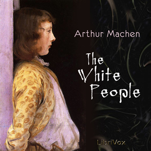 The White People - Arthur Machen