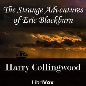 The Strange Adventures of Eric Blackburn - Harry Collingwood