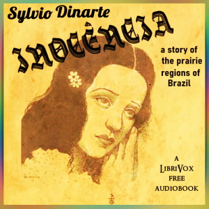 Innocencia: a story of the prairie regions of Brazil - Alfredo d'Escragnolle Taunay