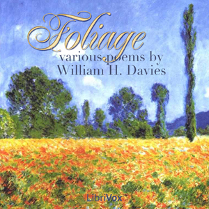 Foliage: Various Poems - William Henry Davies