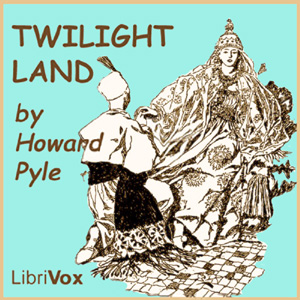 Twilight Land - Howard Pyle
