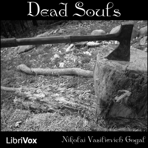 Dead Souls - Nikolai Vasilievich Gogol