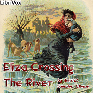 Eliza Crossing the River - Harriet Beecher Stowe
