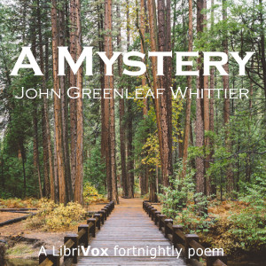 A Mystery - John Greenleaf Whittier