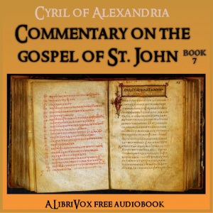 Commentary on the Gospel of John, Book 7 - Cyril of Alexandria
