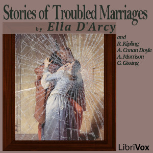 Stories of Troubled Marriages - Ella D'Arcy