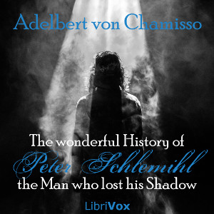 The wonderful History of Peter Schlemihl, the Man who lost his Shadow - Adelbert von CHAMISSO