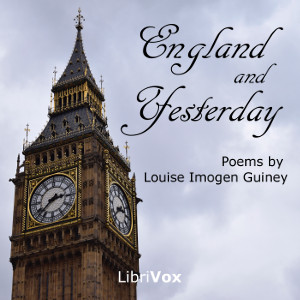 "England and Yesterday" - Louise Imogen Guiney