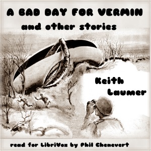 A Bad Day For Vermin by Keith Laumer - Keith Laumer