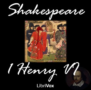 Henry VI, Part 1 - William Shakespeare
