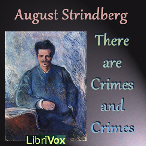 There are Crimes and Crimes - August Strindberg
