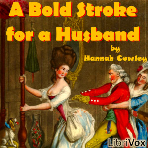 A Bold Stroke for a Husband - Hannah Cowley