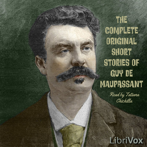 Complete Original Short Stories of Guy de Maupassant - Guy de Maupassant