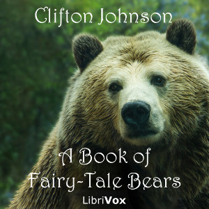 A Book of Fairy-Tale Bears - Clifton JOHNSON