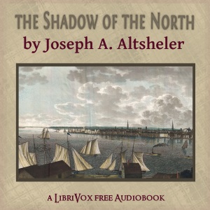The Shadow of the North - Joseph A. Altsheler