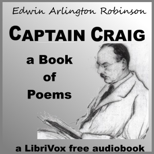 Captain Craig: A Book of Poems - Edwin Arlington ROBINSON