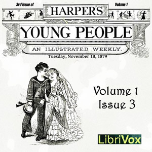 Harper's Young People, Vol. 01, Issue 03, Nov. 18, 1879 - Various