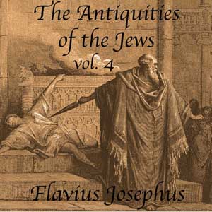 The Antiquities of the Jews, Volume 4 - Flavius Josephus