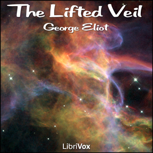 The Lifted Veil - George Eliot