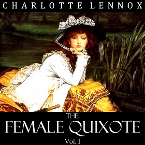 The Female Quixote Vol. 1 - Charlotte LENNOX