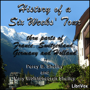 History of a Six Weeks' Tour - Percy Bysshe Shelley