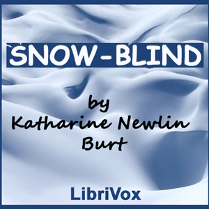 Snow-Blind - Katharine Newlin Burt