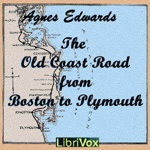 The Old Coast Road From Boston to Plymouth - Agnes EDWARDS