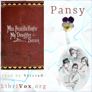 Miss Priscilla Hunter, and My Daughter Susan - Pansy